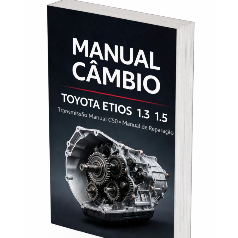 Manual Câmbio Manual Toyota Etios 1.3 1.5 – Problemas, Reparos, Embreagem, Marchas e Manutenção Completa PDF
